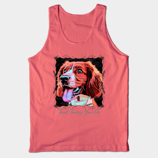 That Thing You Do (red doggie) Tank Top by PersianFMts